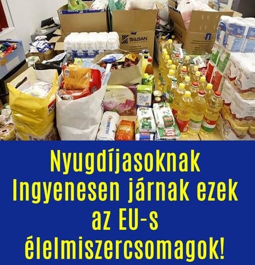 Nyugdíjasoknak Ingyenesen járnak ezek az EU-s élelmiszercsomagok!