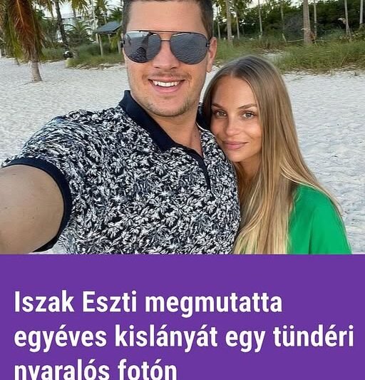 Iszak Eszti megmutatta egyéves kislányát egy tündéri nyaralós fotón