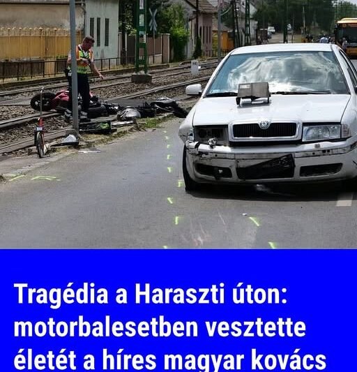 Tragédia a Haraszti úton: motorbalesetben vesztette életét a híres magyar kovács