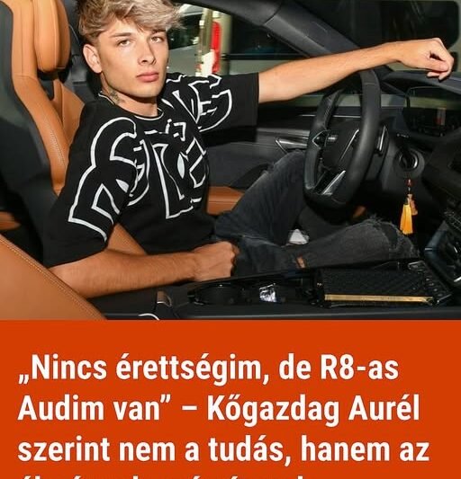 „Nincs érettségim, de R8-as Audim van” – Kőgazdag Aurél szerint nem a tudás, hanem az élmények számítanak