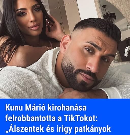 Kunu Márió kirohanása felrobbantotta a TikTokot: „Álszentek és irigy patkányok vagytok”