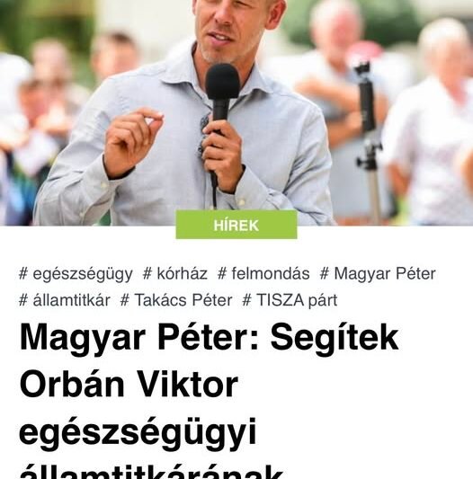 Magyar Péter: Segítek Orbán Viktor egészségügyi államtitkárának, megírtam a lemondását