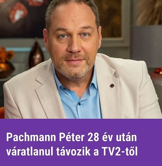 Pachmann Péter 28 év után váratlanul távozik a TV2-től