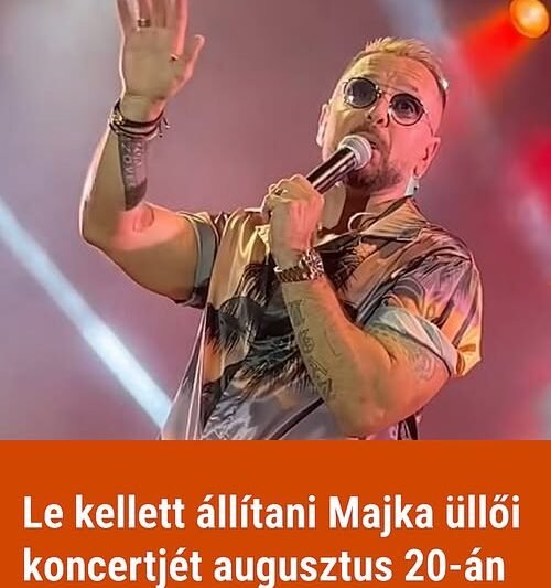 Le kellett állítani Majka üllői koncertjét augusztus 20-án