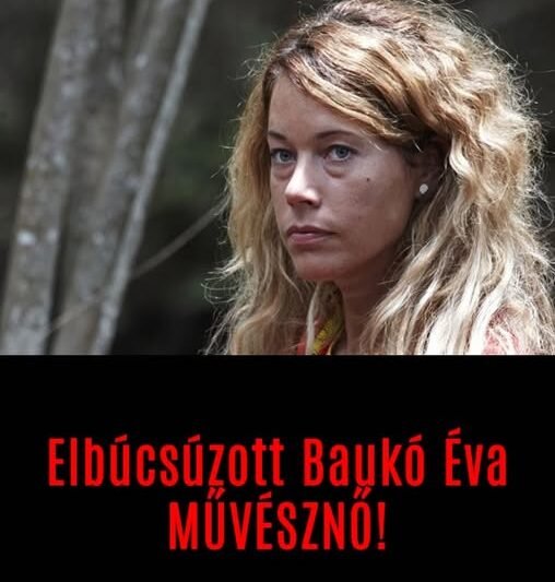 Elbúcsúzott Baukó Éva MŰVÉSZNŐ!