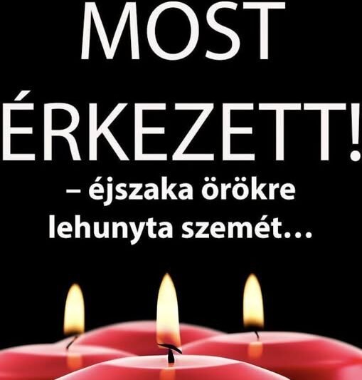 Örökre lehunyta szemét… Gyászba borult az egész MAGYARORSZÁG!hatalmas név távozott közülünk! Cikk a hozzászólásoknál