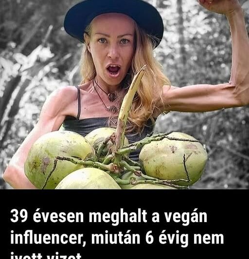 39 évesen meghalt a vegán influencer, miután 6 évig nem ivott vizet