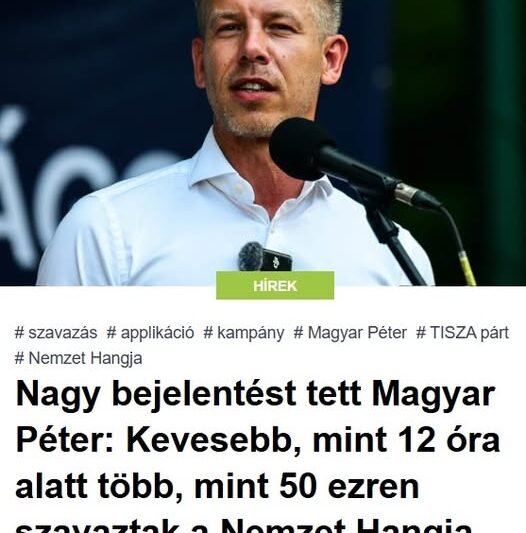 Nagy bejelentést tett Magyar Péter: Kevesebb, mint 12 óra alatt több, mint 50 ezren szavaztak a Nemzet Hangja szavazáson