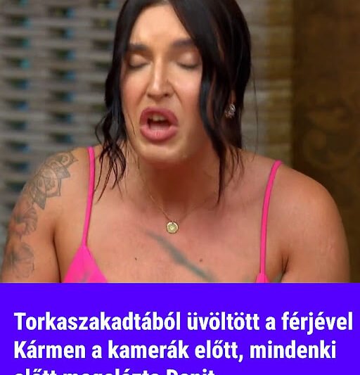 Üvöltve esett neki férjének Kármen a kamerák előtt, mindenki előtt megalázta Danit