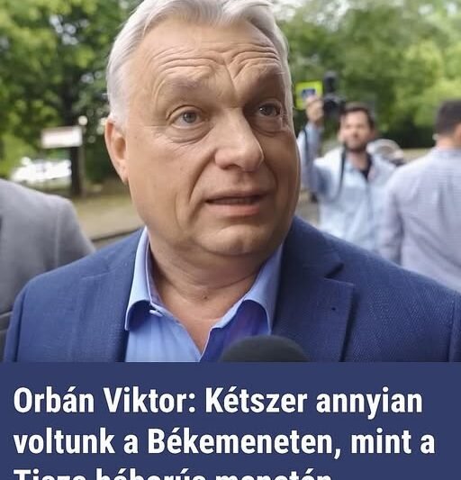 Orbán Viktor: Kétszer annyian voltunk a Békemeneten, mint a Tisza háborús menetén