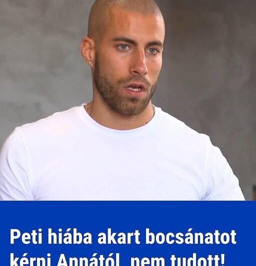 Peti hiába akart bocsánatot kérni Annától, nem tudott!