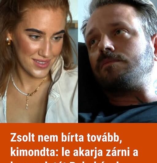 Zsolt nem bírta tovább, kimondta: le akarja zárni a kapcsolatát Rebekával