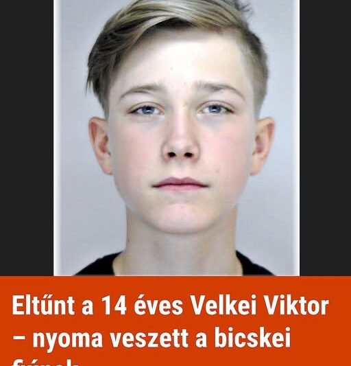 Eltűnt a 14 éves Velkei Viktor – nyoma veszett a bicskei fiúnak