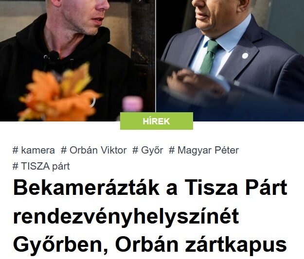 Bekamerázták a Tisza Párt rendezvényhelyszínét Győrben, Orbán zártkapus gyűlésének helyszínét lezárták