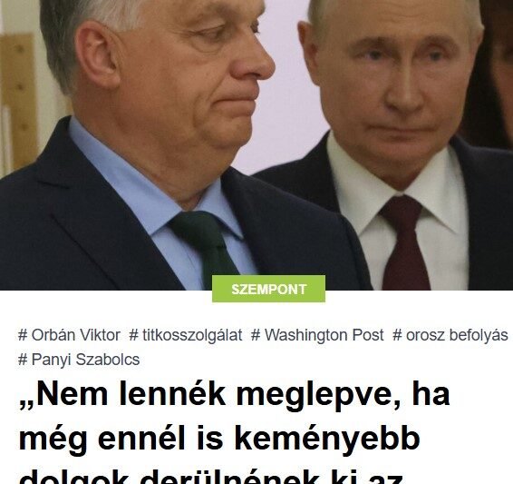 „Nem lennék meglepve, ha még ennél is keményebb dolgok derülnének ki az oroszok terveiről” – írja Panyi Szabolcs