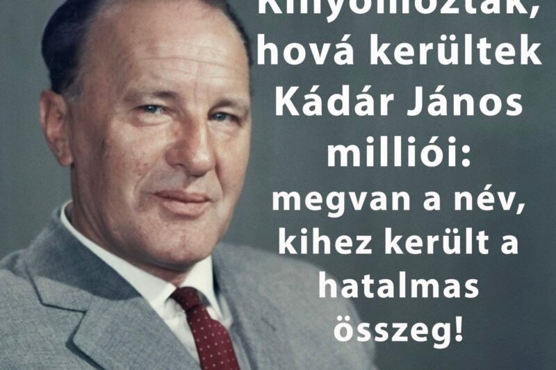 Kinyomozták, hová kerültek Kádár János milliói: megvan a név, kihez került a hatalmas összeg!