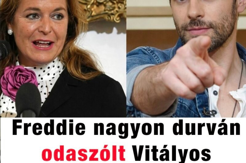 Freddie nagyon durván odaszólt Vitályos Eszternek – Felrobbant az internet..