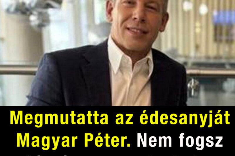 Megmutatta az édesanyját Magyar Péter. Nem fogsz hinni a szemednek, ha meglátod 👇𝐊𝐞́𝐩𝐞𝐤 𝐚 𝐡𝐨𝐳𝐳𝐚́𝐬𝐳𝐨́𝐥𝐚́𝐬𝐨𝐤𝐧𝐚́𝐥!