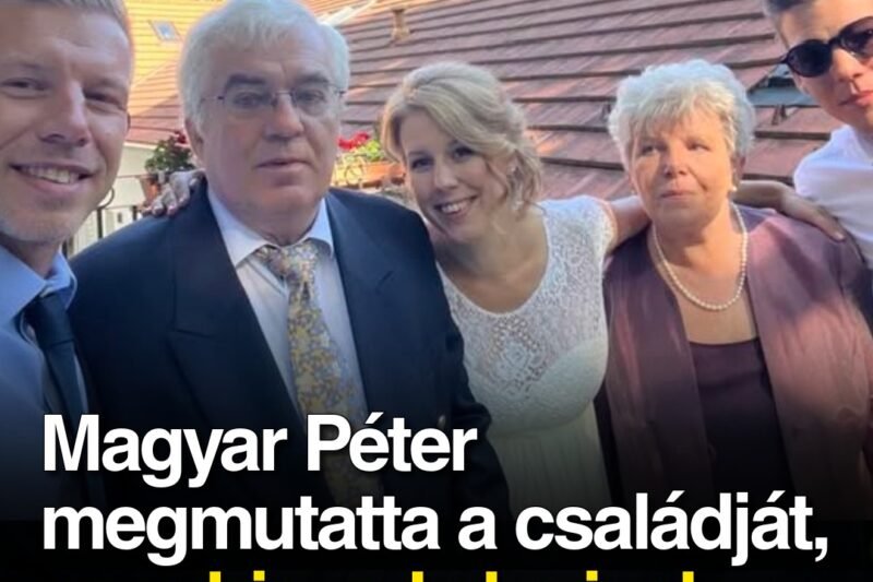 Magyar Péter megmutatta a családját: kiderült, kik a szülei és mivel foglalkoznak a testvérei