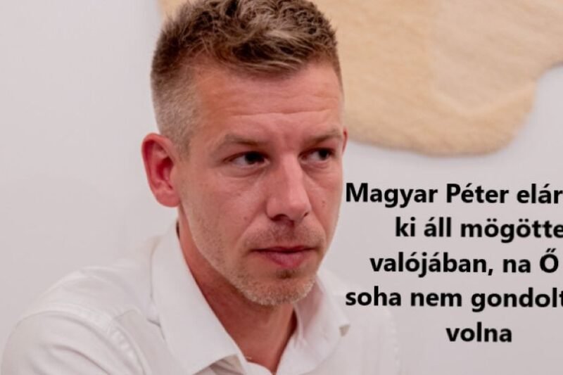 Magyar Péter elárulta, ki áll mögötte valójában, na Ő rá soha nem gondoltunk volna