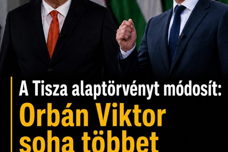 A Tisza alaptörvényt módosít: Orbán Viktor soha többet nem lehet miniszterelnök!