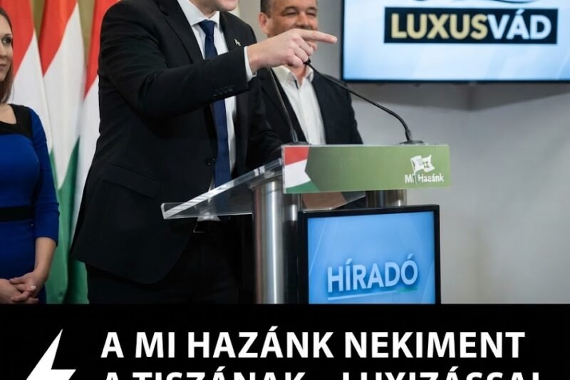 ⚡ A Mi Hazánk máris nekiment a TISZA-nak: luxizással vádolják Magyar Péteréket