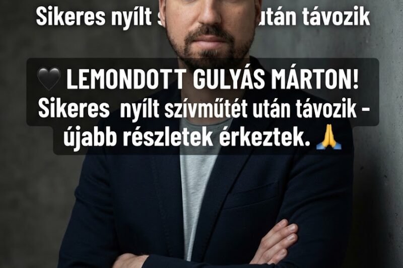 🖤 LEMONDOTT GULYÁS MÁRTON! SIKERES NYÍLT SZÍVMŰTÉT UTÁN TÁVOZIK