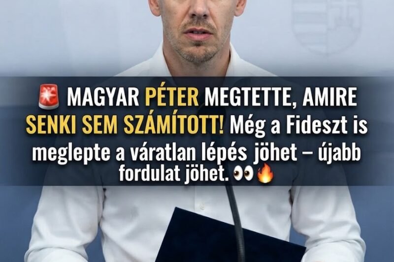 🚨 MAGYAR PÉTER MEGCSINÁLTA, AMIRE SENKI SEM SZÁMÍTOTT – MÉG A FIDESZ IS TÁTOTT SZÁJJAL NÉZTE!