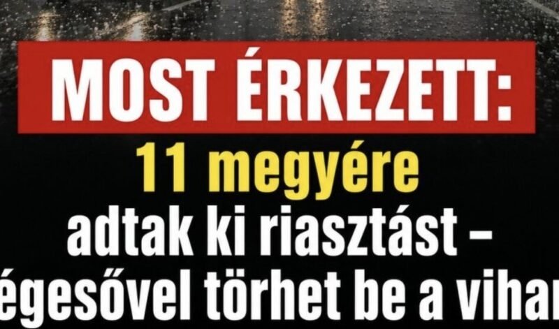 11 megyére riasztás jött !Megjött! Elérte Magyarországot a vihar jégesővel :RIASZTÁS! Durva villámlással ÉS JÉGGEL KÖZELEG a vihar!! ÓRÁRÓL ÓRÁRA MUTATJUK HOL CSAP LE A VIHAR – MindenegybenBlog